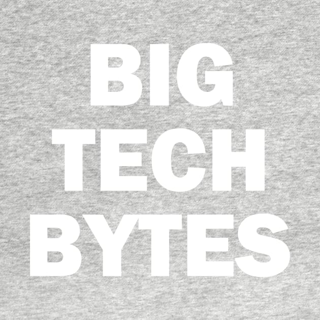 Big Tech Bytes by pasnthroo